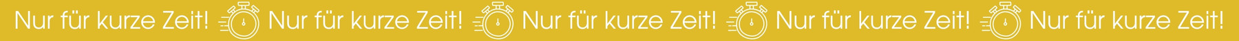 nur für kurze Zeit